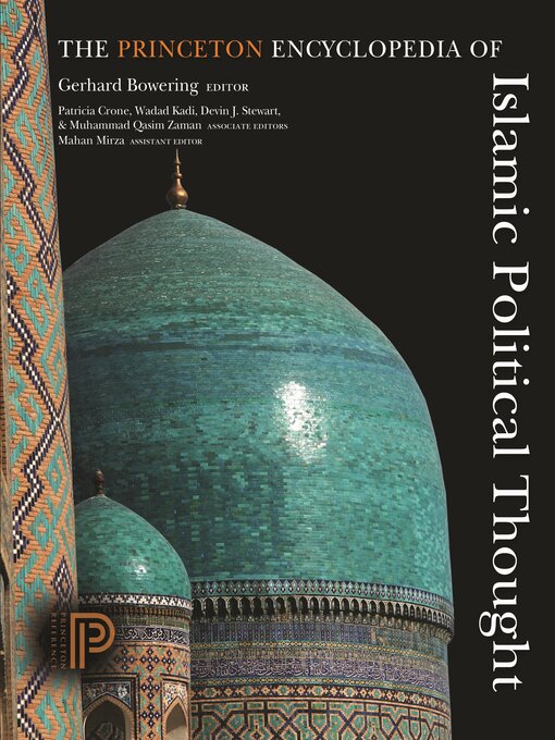Title details for The Princeton Encyclopedia of Islamic Political Thought by Gerhard Bowering - Available